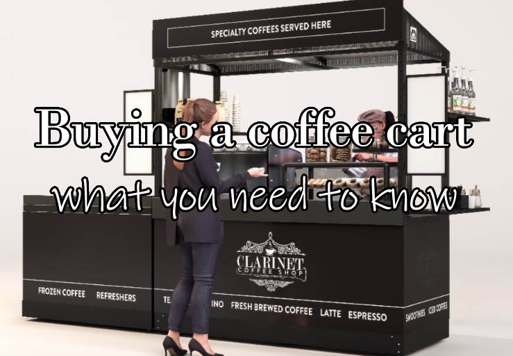 things to know when looking for a coffee cart seller